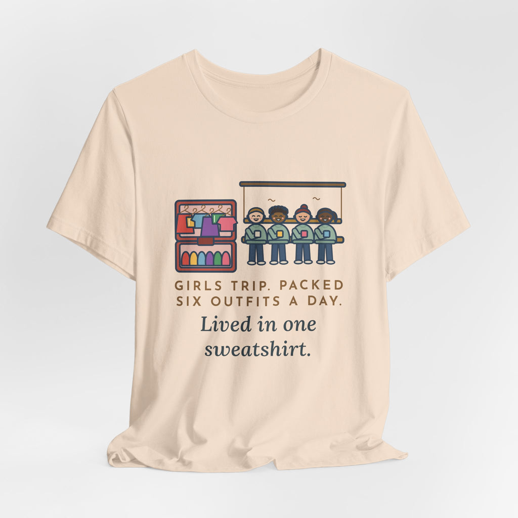 Funny Girls Trip T-Shirt, Packed Six Outfits a Day, Lived in One Sweatshirt, Porch Swing Friends Tee