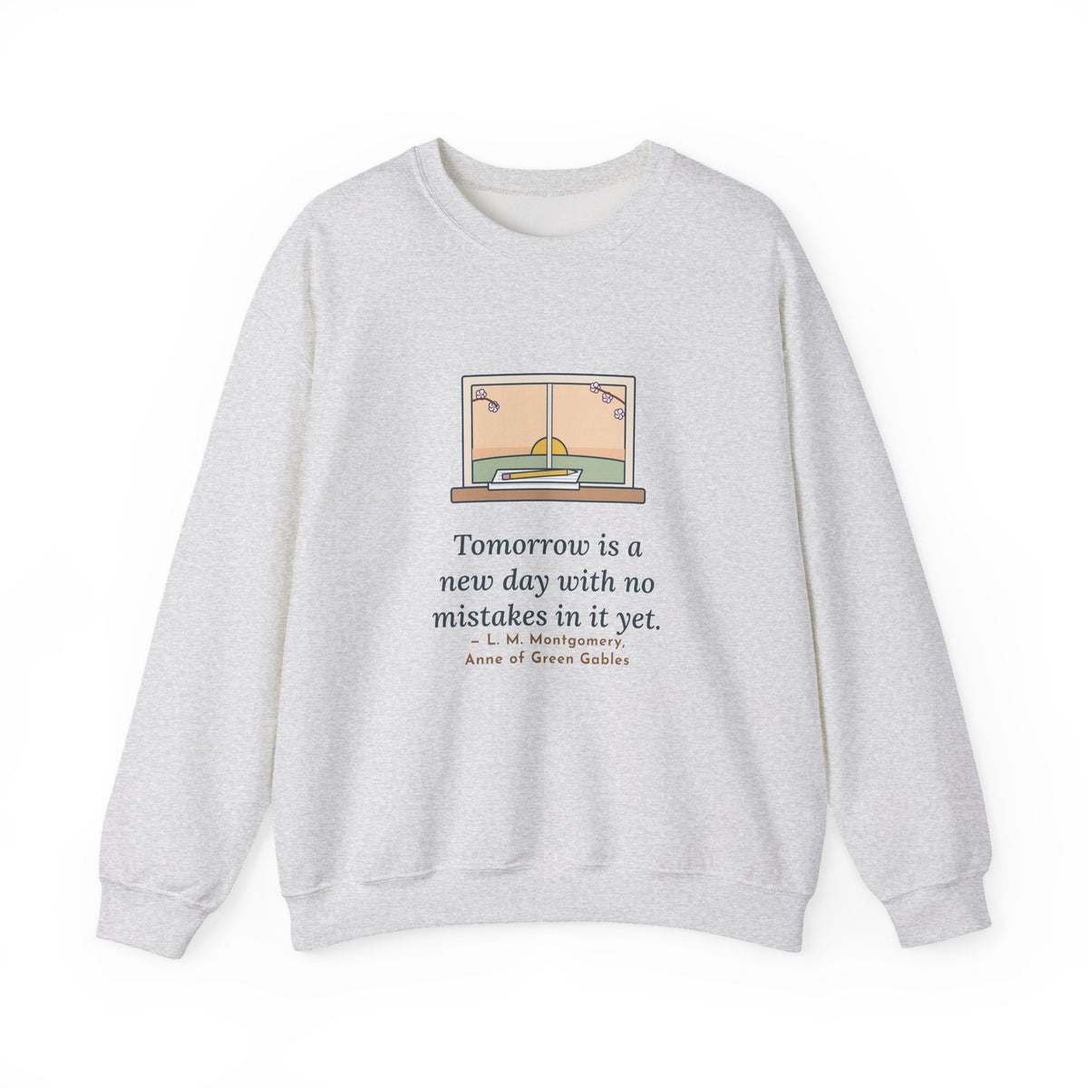 Tomorrow Is a New Day with No Mistakes in It Yet Sweatshirt, Encouragement Montgomery Quote Crewneck with Dawn Windowsill