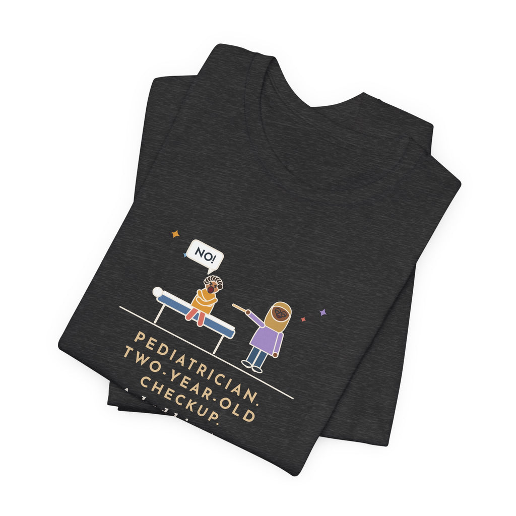 Funny Pediatrician T-Shirt, Two-Year-Old Checkup, He Said No and Opened Wide Anyway, Exam Table Tee