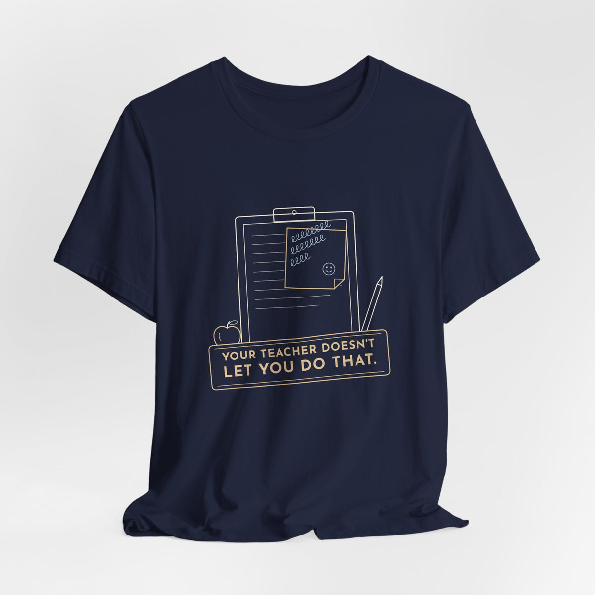 Substitute Teacher T-Shirt - Your Teacher Doesn't Let You Do That Funny Sub Tee