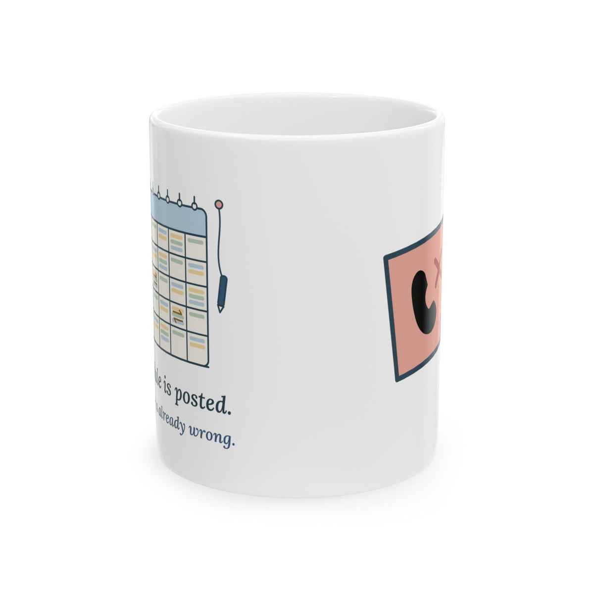 Nurse Manager Coffee Mug - The Schedule Is Posted. The Schedule Is Already Wrong.