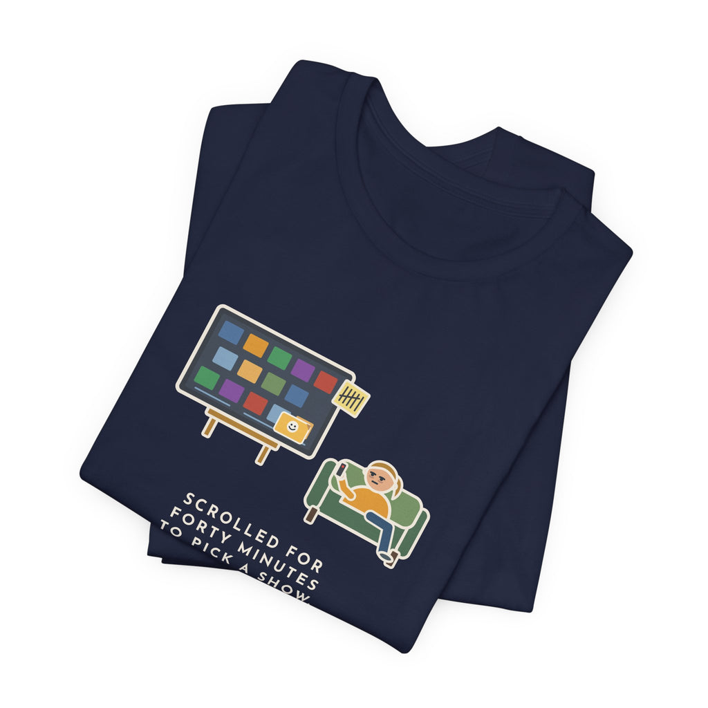 Funny TV Night T-Shirt, Scrolled Forty Minutes to Pick a Show, Rewatched the Same Old Comedy, Couch Night Tee