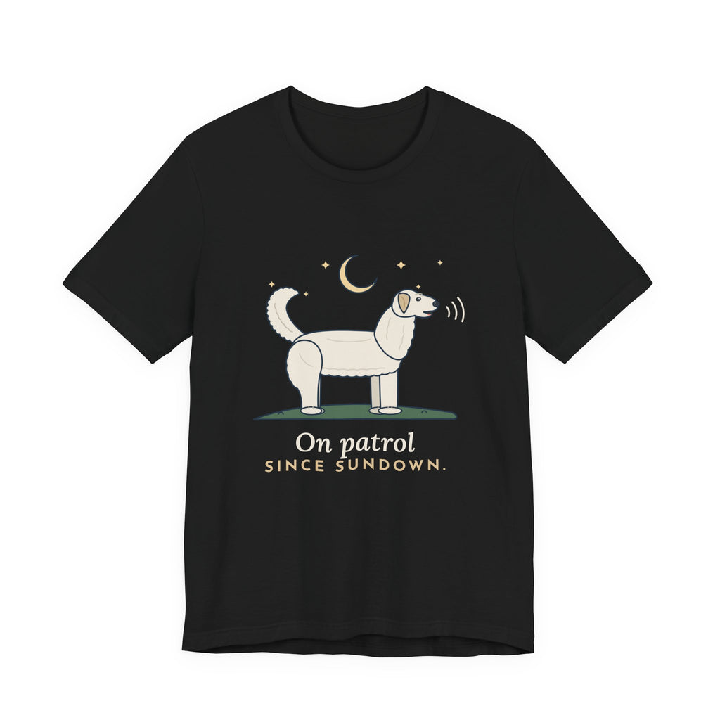 Great Pyrenees T-Shirt - On Patrol Since Sundown Pyr Owner Tee
