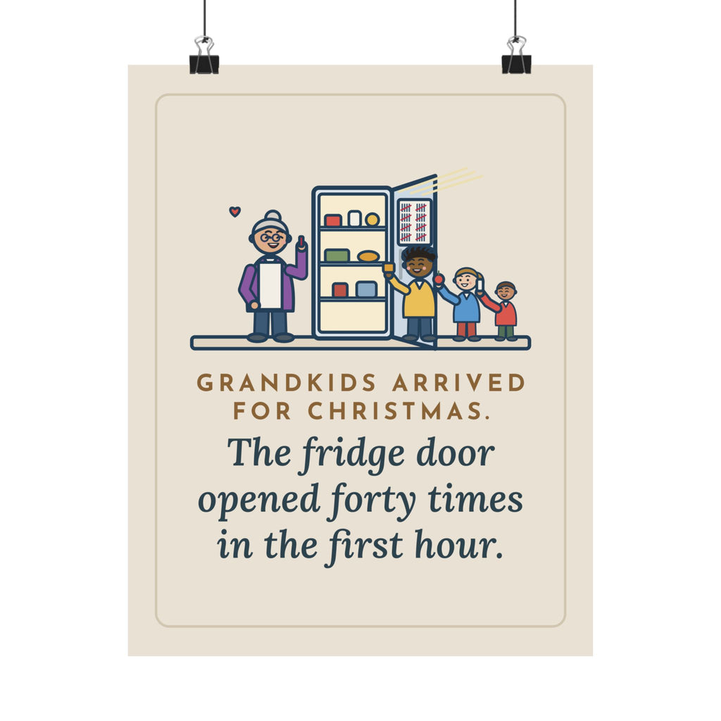 Grandkids at Christmas Poster, Arrived for the Holiday, The Fridge Door Opened Forty Times in the First Hour, Funny Fridge Tally Wall Art