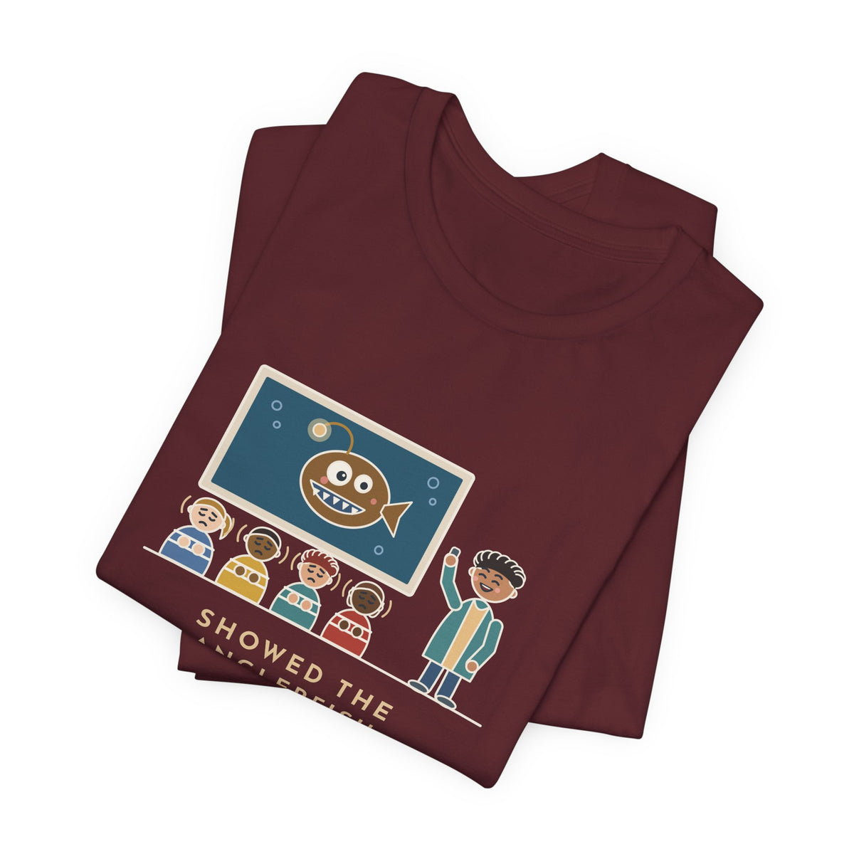 Oceanography Teacher T-Shirt - Showed the Anglerfish Slide, Now Thirty Kids Refuse to Swim Tee
