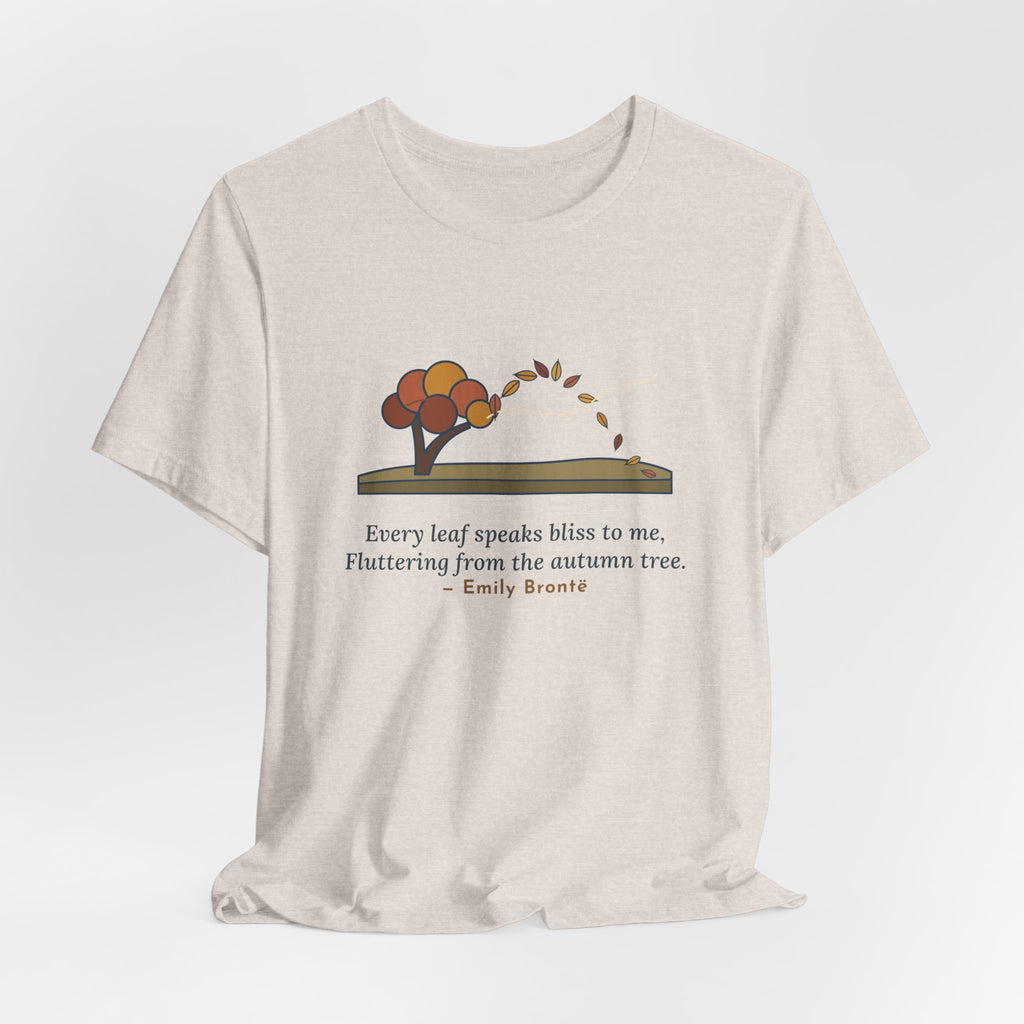 Emily Brontë Quote T-Shirt, Every Leaf Speaks Bliss to Me, Autumn Windswept Moor Tree Tee