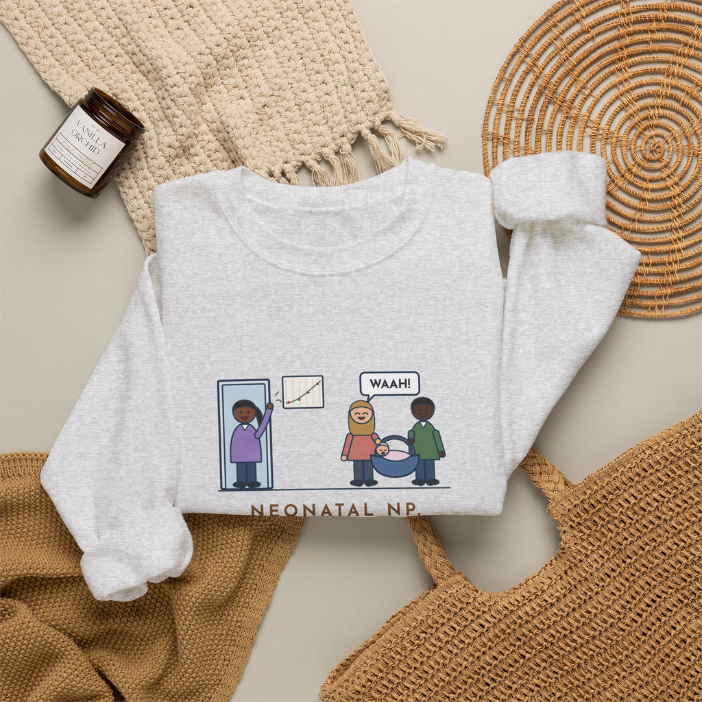 Neonatal Nurse Practitioner Sweatshirt, Born at Two Pounds Four Ounces, Went Home at Five Pounds and Loud, Funny Going-Home Day Crewneck