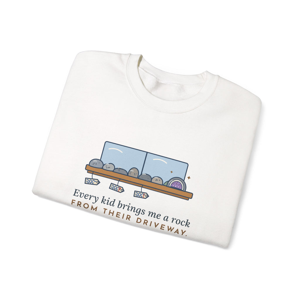 Earth Science Teacher Crewneck Sweatshirt - Every Kid Brings Me a Rock From Their Driveway