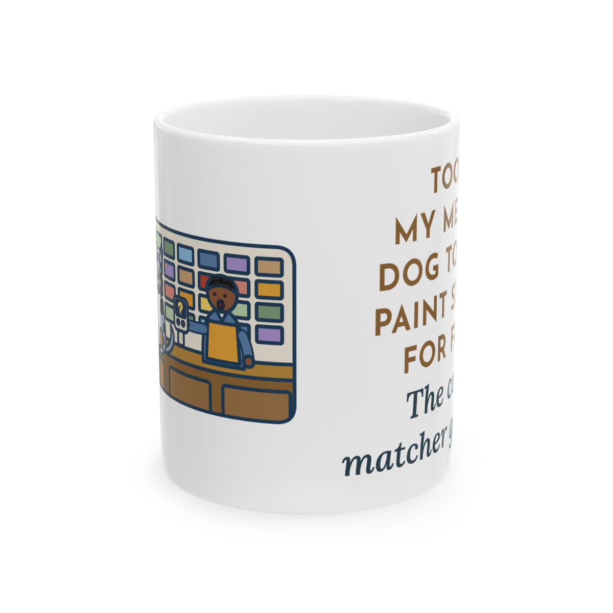 Merle Dog Mug, Took Him to the Paint Store for Fun, The Color Matcher Gave Up, Funny Coffee Mug 11oz