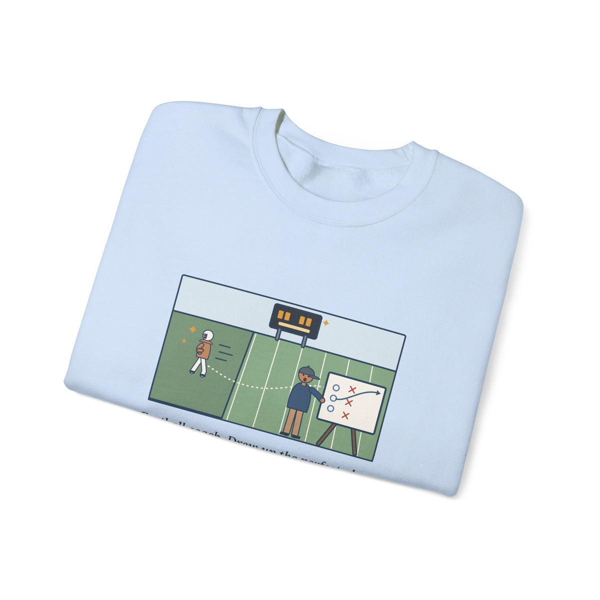 Football Coach Sweatshirt, Drew Up the Play, The Quarterback Ran It Backward and Scored, Funny Sideline Board Crewneck