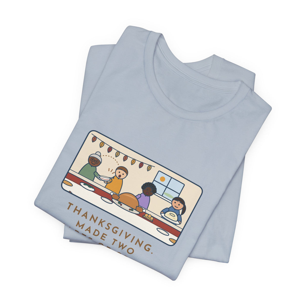 Funny Thanksgiving T-Shirt, Made Two Quarts of Gravy, Ran Out Before the Potatoes Came Around, Empty Gravy Boat Tee