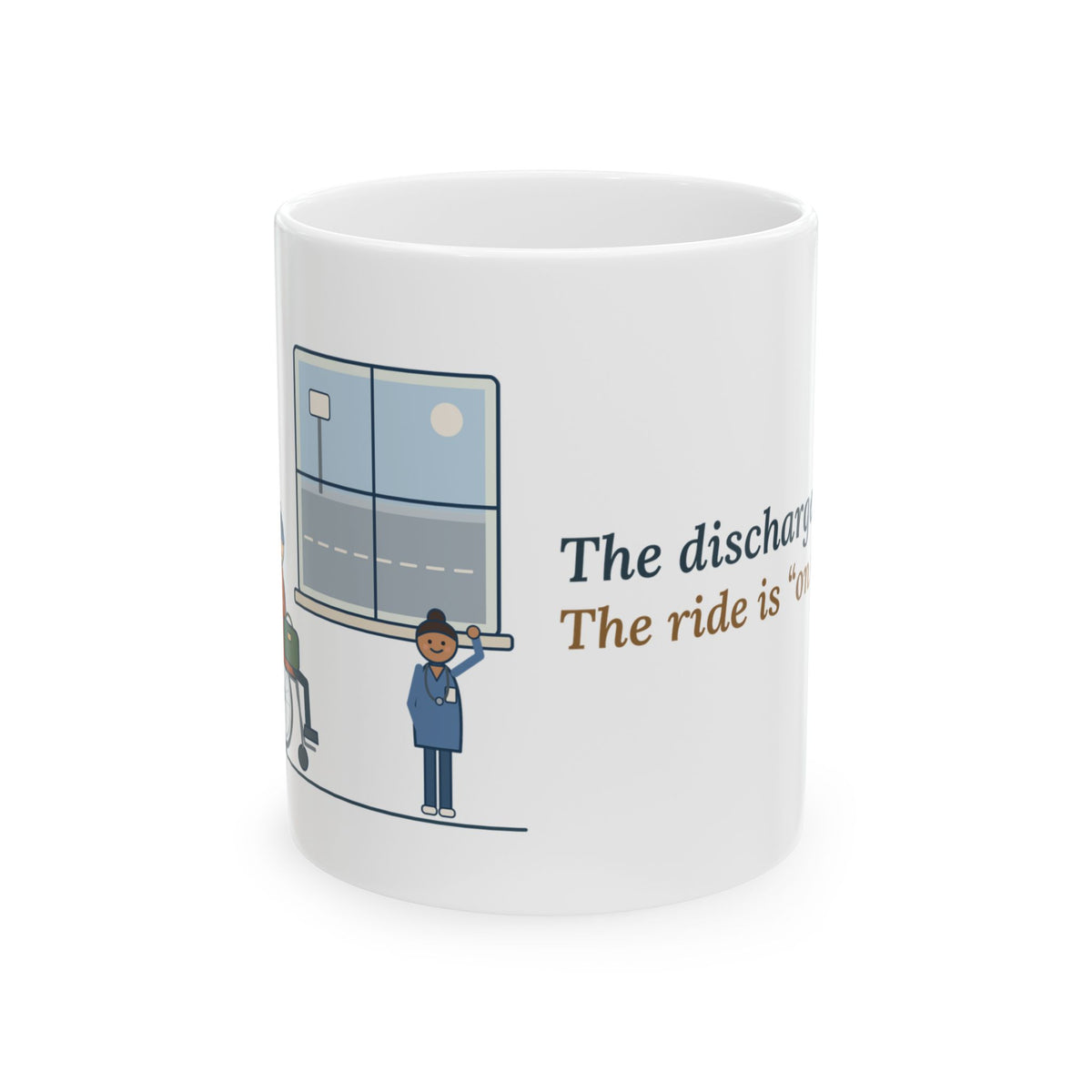 Med-Surg Nurse Coffee Mug - The Discharge Is Done. The Ride Is On the Way. Floor Nurse Gift