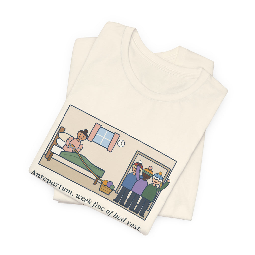 Funny Antepartum Nurse T-Shirt, Week Five of Bed Rest, She Knitted a Hat for Every Nurse on Day Shift, Knitted Hats Tee