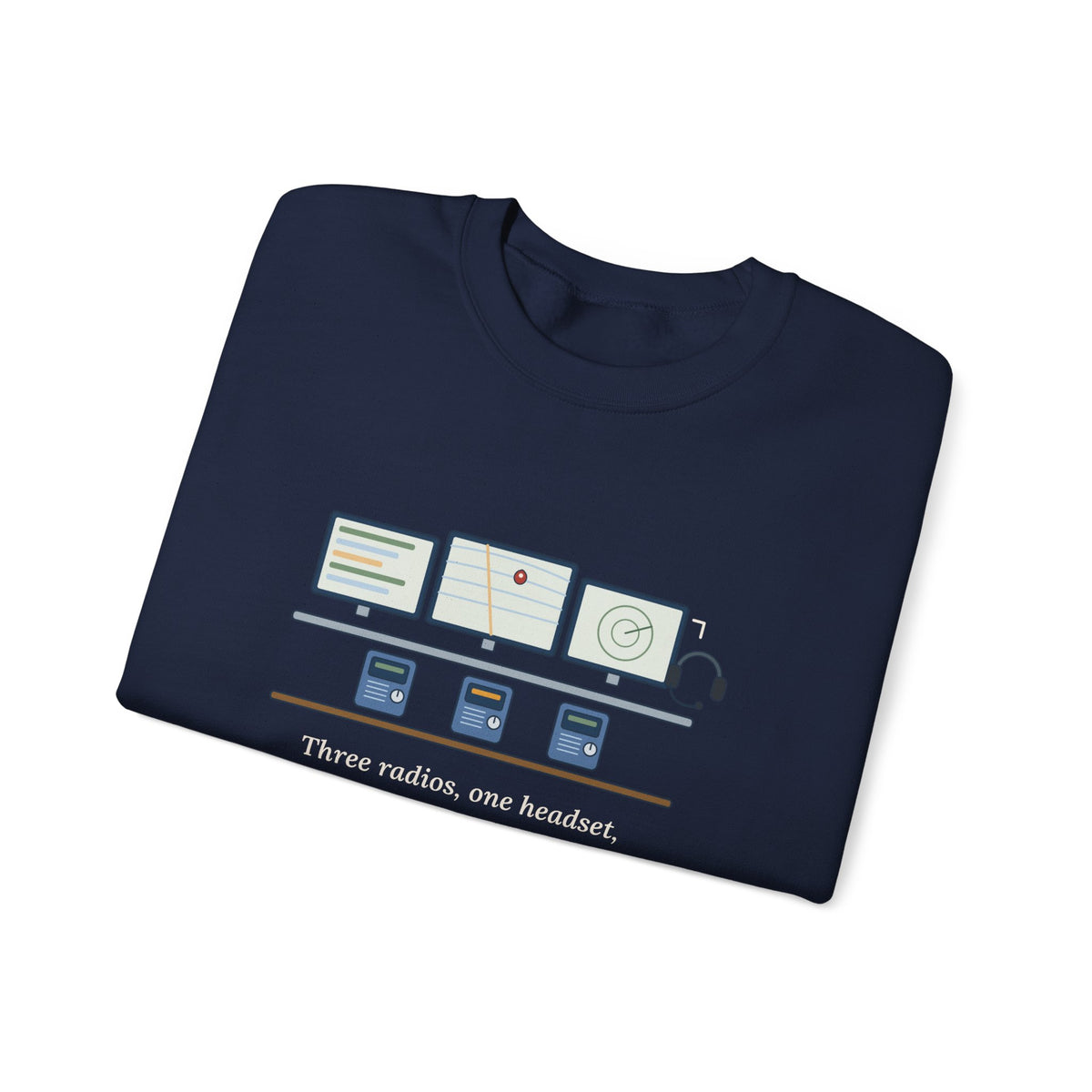 911 Dispatcher Crewneck Sweatshirt - Three Radios, One Headset, Zero Panic
