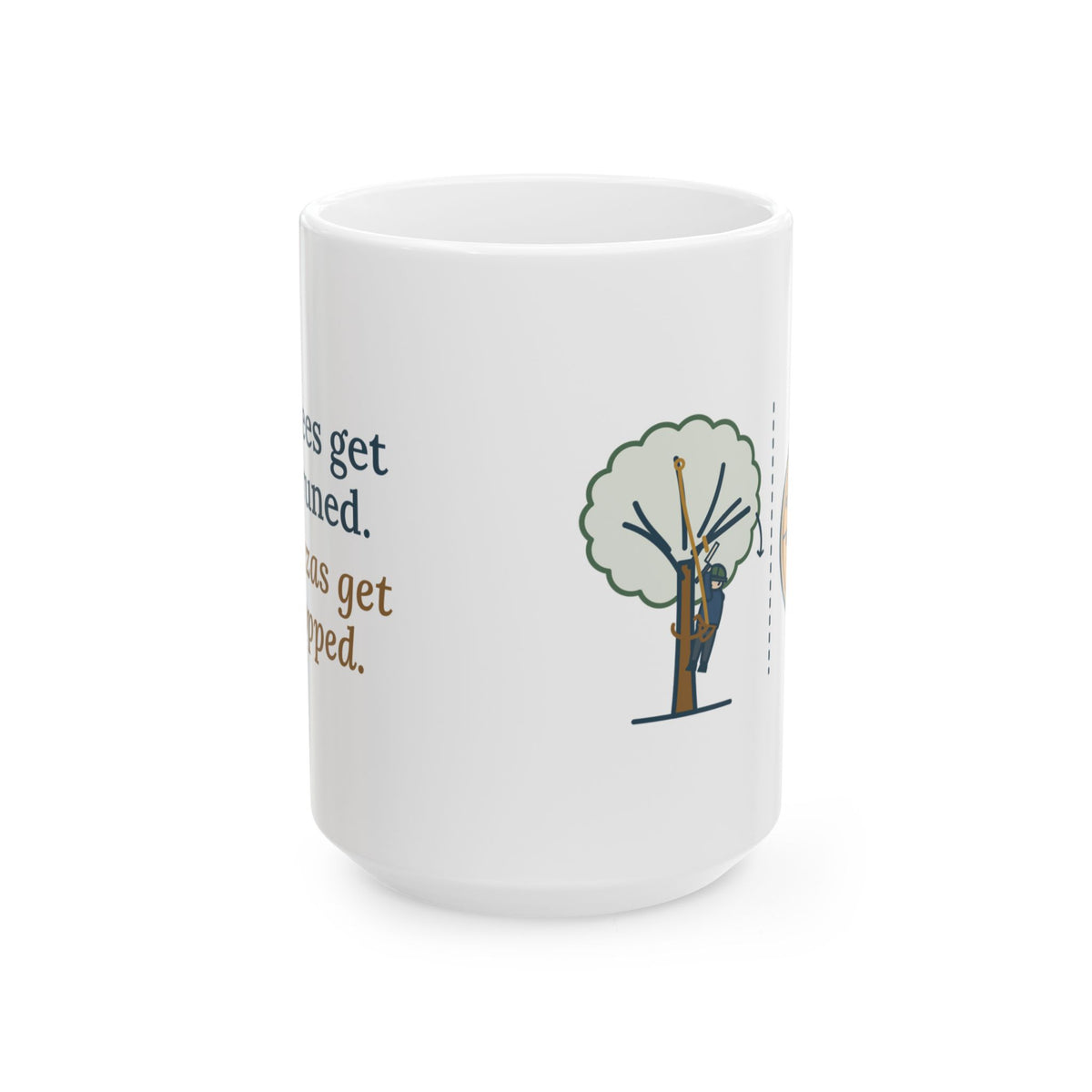 Large 15oz Arborist Mug - Trees Get Pruned. Pizzas Get Topped. Tree Climber Coffee Mug