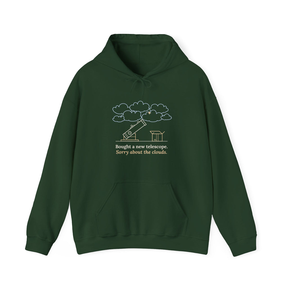 Amateur Astronomy Hoodie - Bought a New Telescope. Sorry About the Clouds. Stargazing Hooded Sweatshirt
