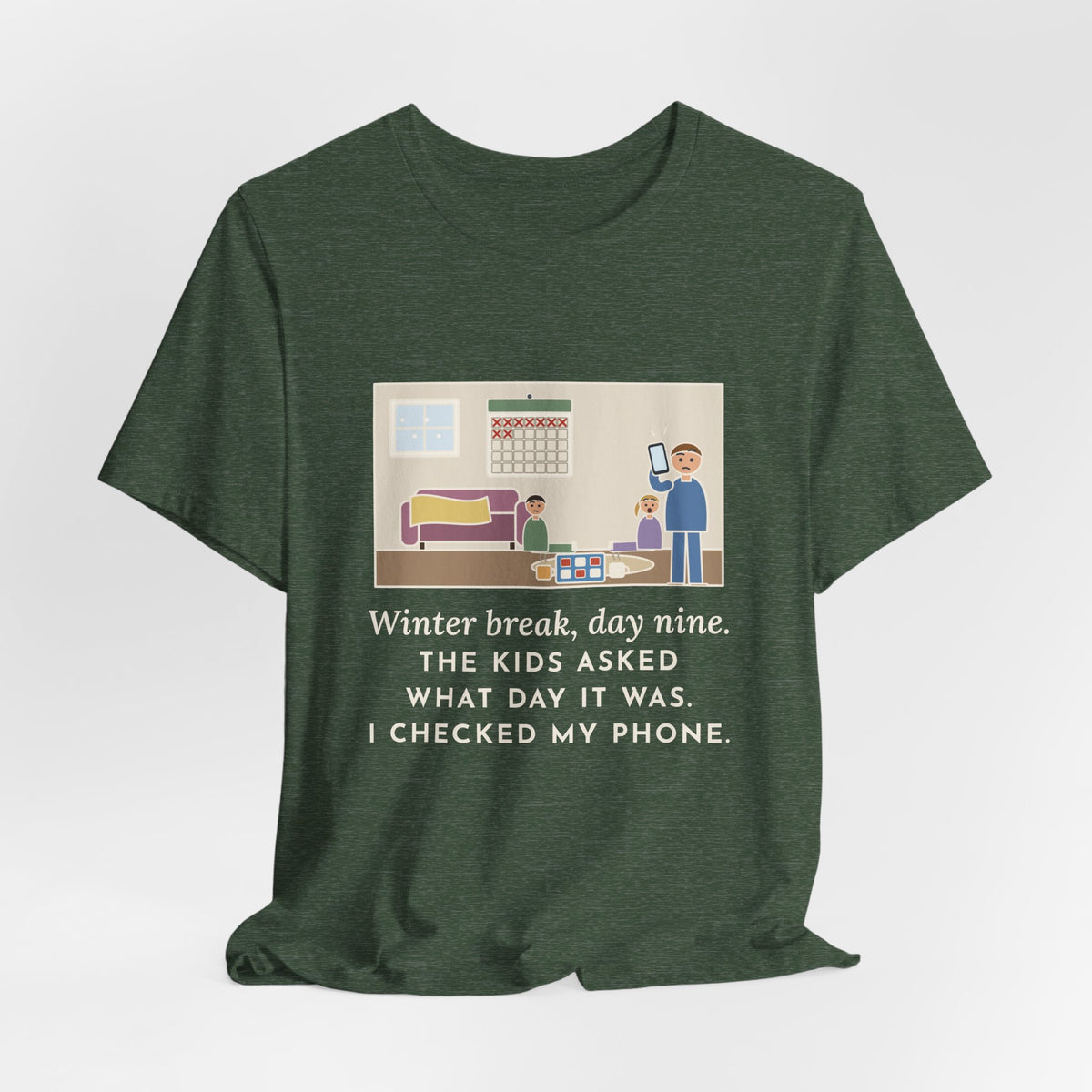Funny Winter Break T-Shirt, Day Nine, The Kids Asked Which Day It Was, I Checked My Phone, Pajama Living Room Tee