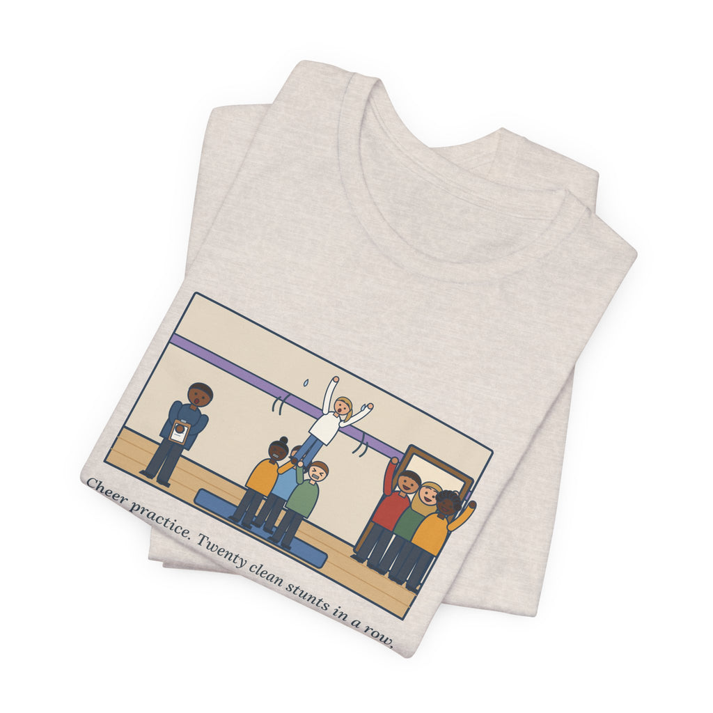 Funny Cheer Coach T-Shirt, Twenty Clean Stunts in a Row, Then the Parents Walked In, Practice Mat Tee