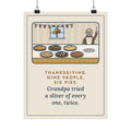 Thanksgiving Poster, Nine People, Six Pies, Grandpa Tried a Sliver of Every One Twice, Funny Pie Table Wall Art