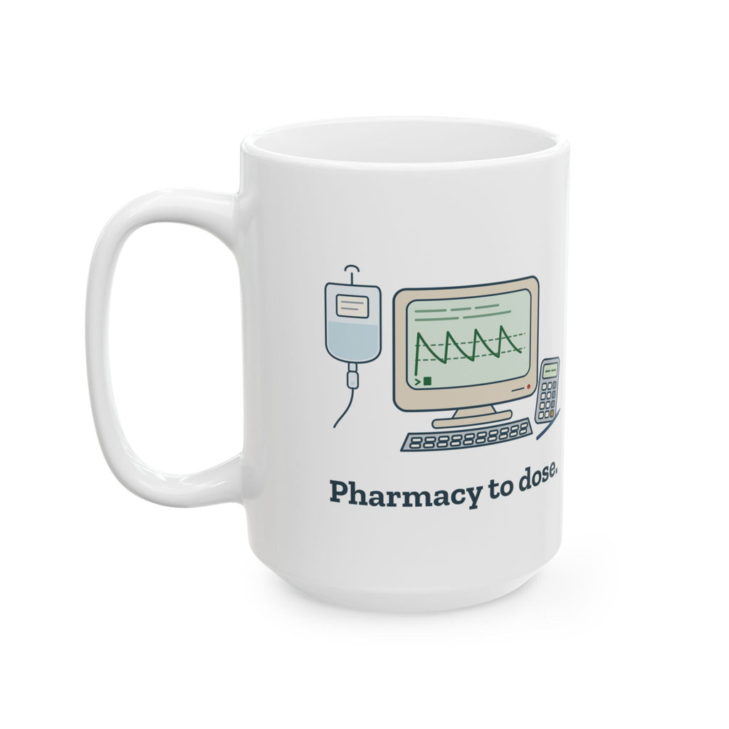 Large 15oz Inpatient Pharmacy Mug - Pharmacy to Dose Pharmacist Gift