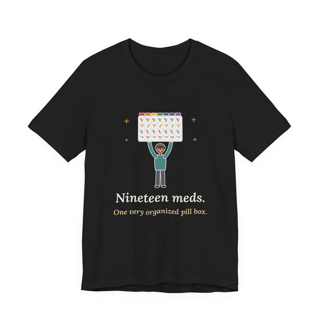 Transplant Nurse T-Shirt - Nineteen Meds. One Very Organized Pill Box. Transplant Nursing Tee