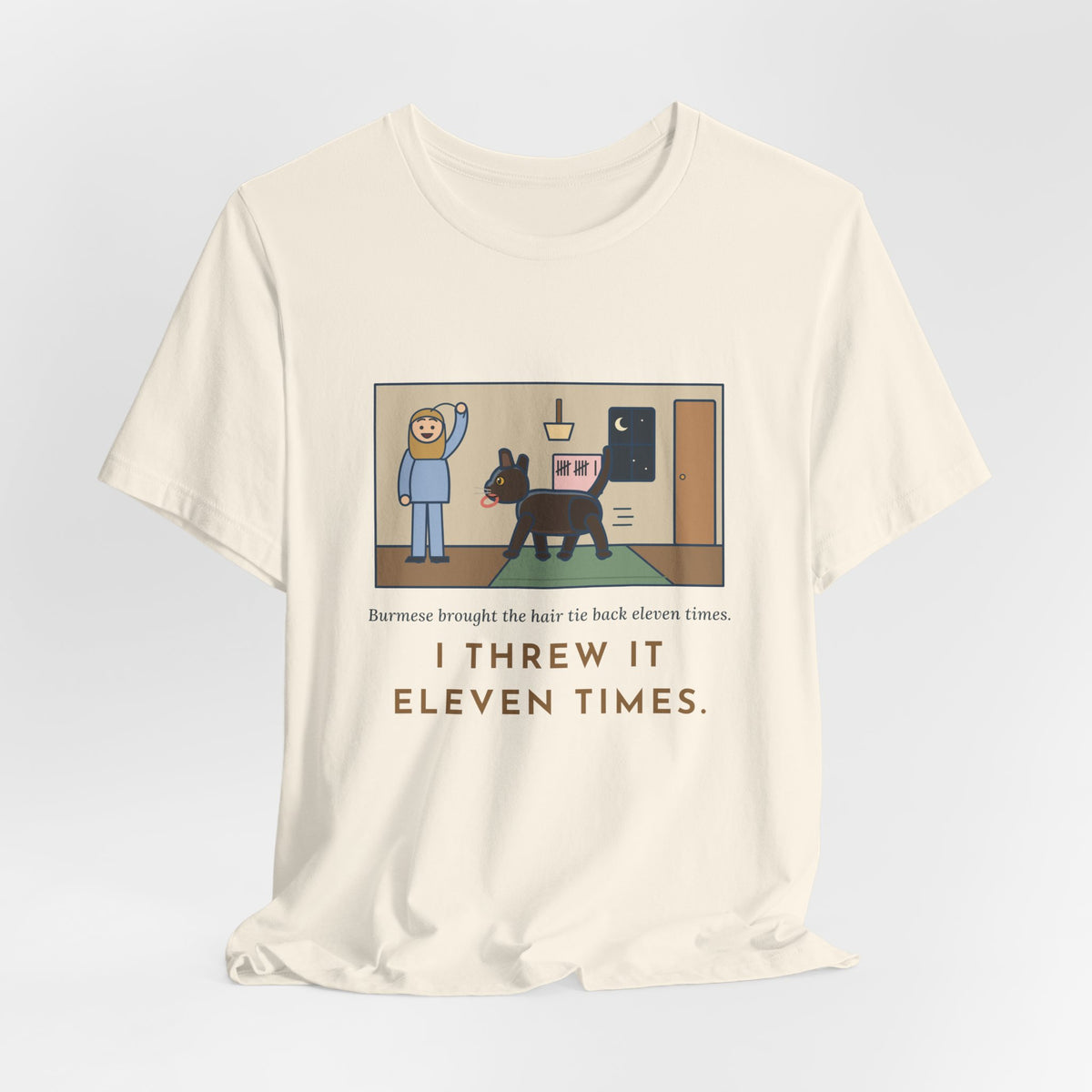 Funny Burmese Cat T-Shirt, Brought the Hair Tie Back Eleven Times, Hallway Fetch Tee