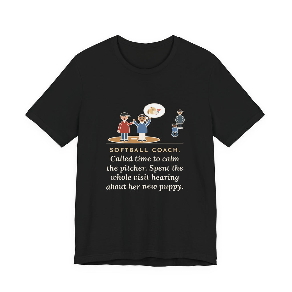 Funny Softball Coach T-Shirt, Called Time for a Mound Visit, Heard All About Her New Puppy, Mound Visit Tee