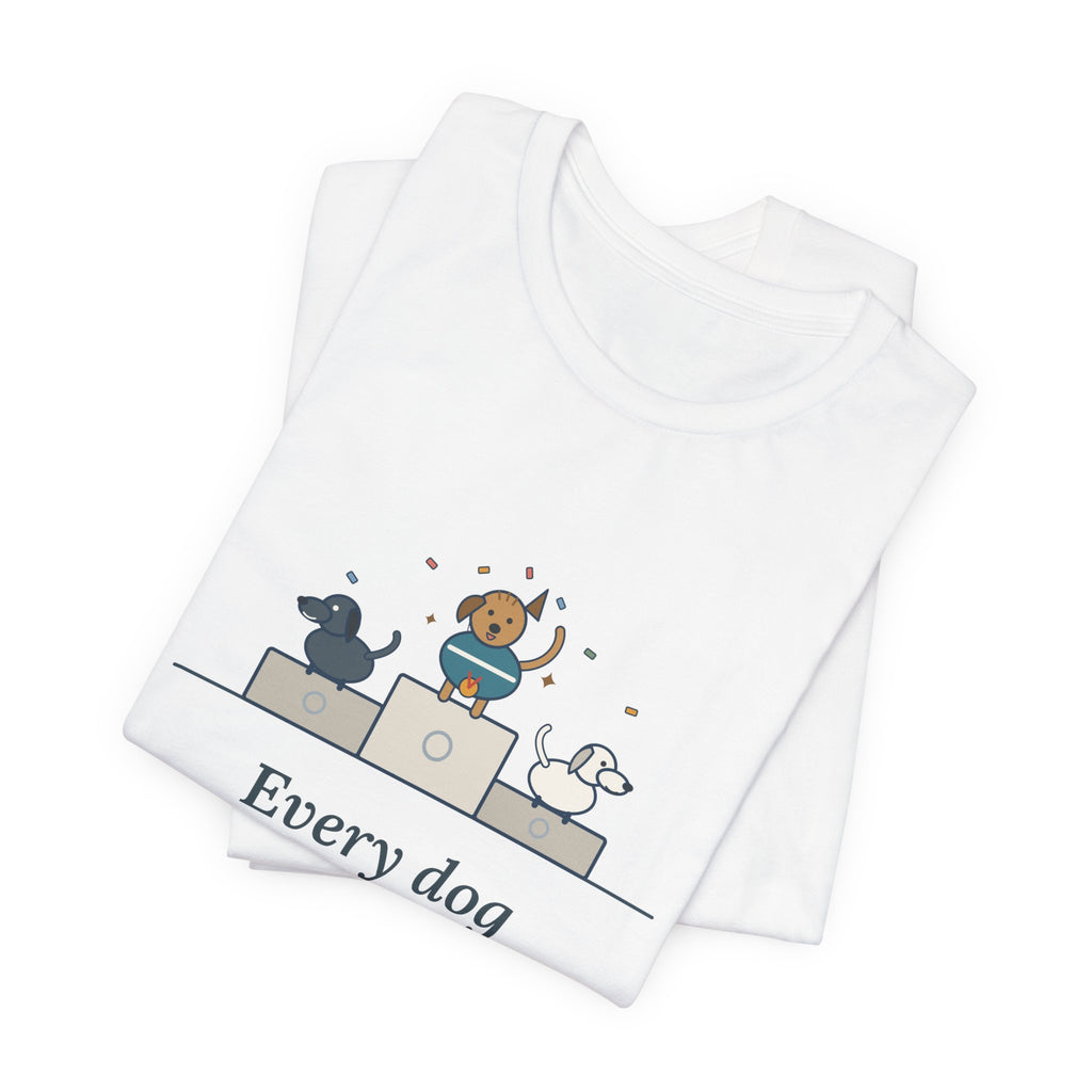 Every Dog Has His Day T-Shirt, Underdog Proverb Tee with Mutt on the Podium