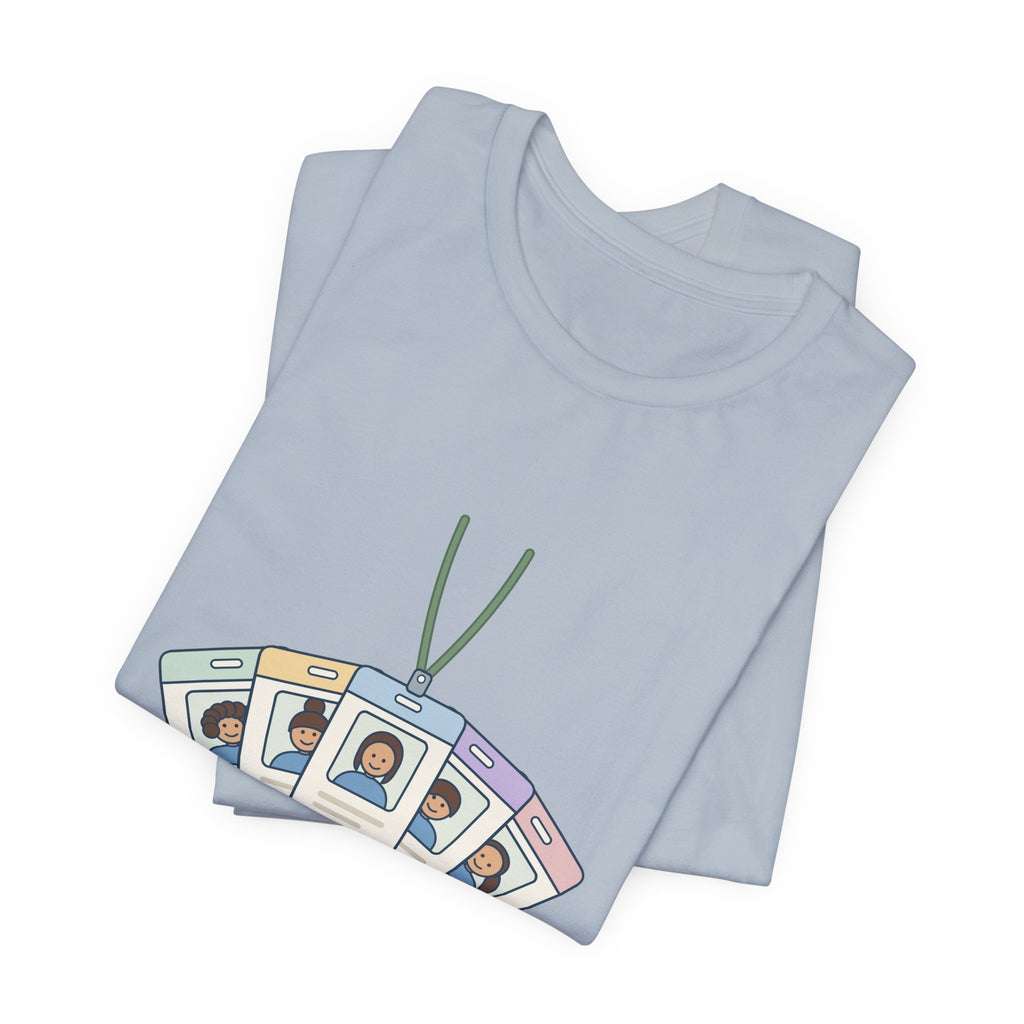 Travel Nurse T-Shirt - Different Badge Photo Every Thirteen Weeks Tee