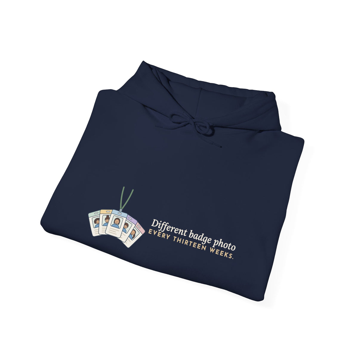 Travel Nurse Hoodie - Different Badge Photo Every Thirteen Weeks Nurse Gift