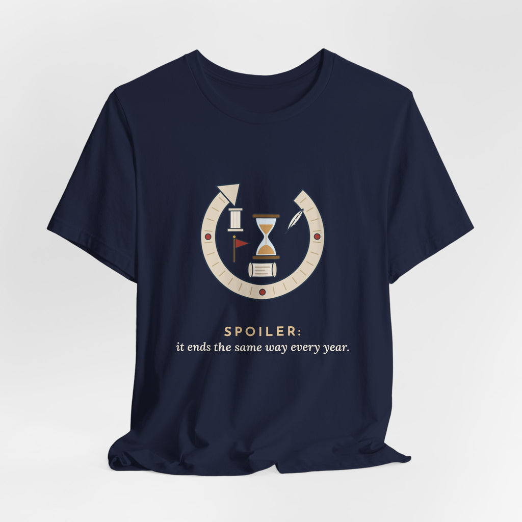 History Teacher T-Shirt - Spoiler: It Ends the Same Way Every Year. Social Studies Tee