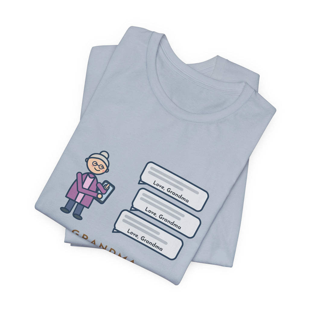 Funny Grandma Texting T-Shirt, Learned to Text, Every Message Ends with Love, Grandma, Text Bubbles Tee