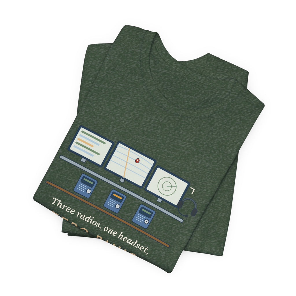 911 Dispatcher T-Shirt - Three Radios, One Headset, Zero Panic Tee