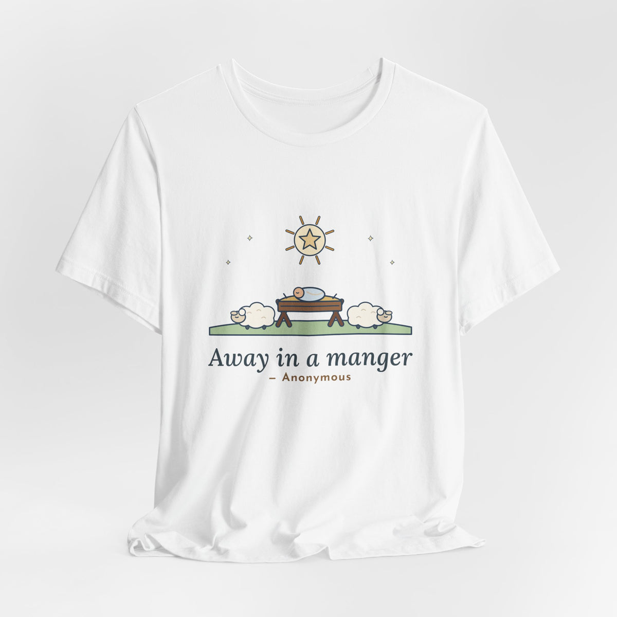 Anonymous Quote T-Shirt, Away in a Manger, Christmas Manger and Lambs Tee