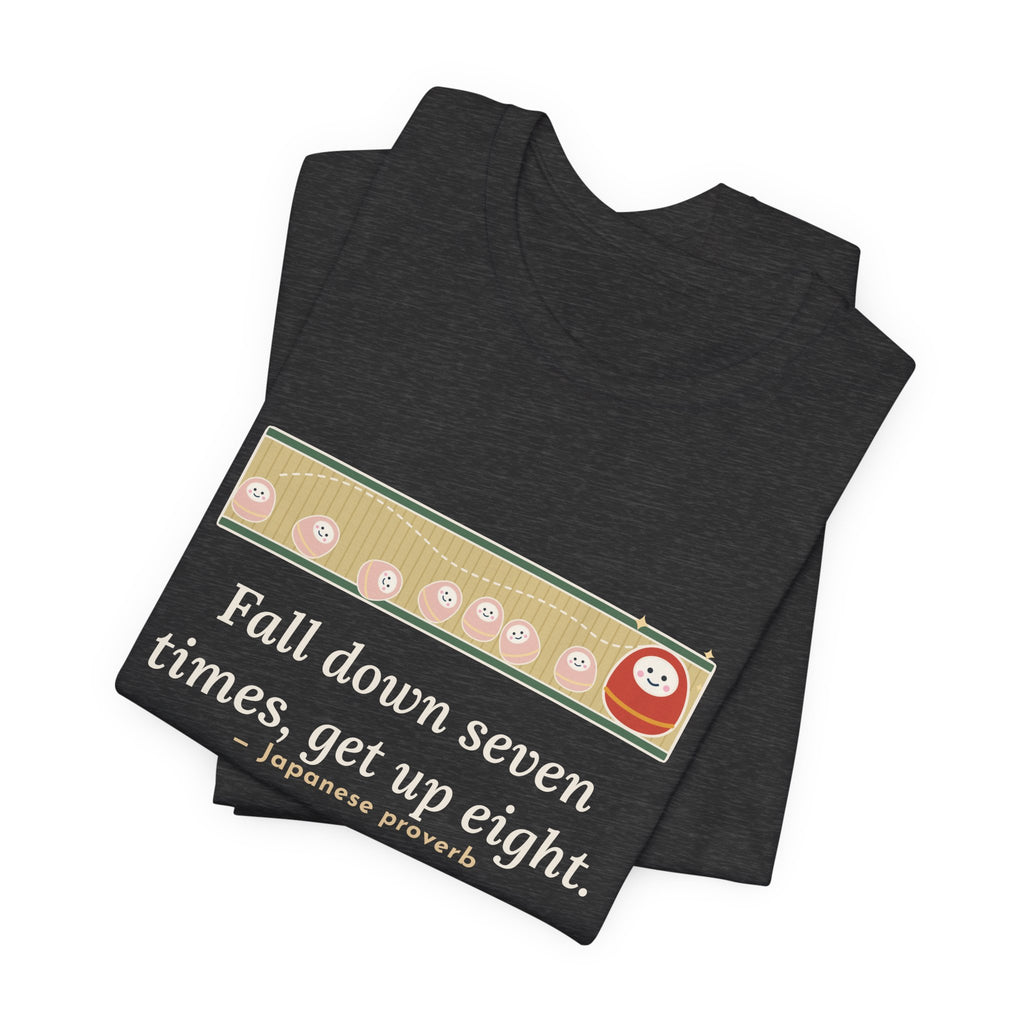 Fall Down Seven Times, Get Up Eight T-Shirt, Motivational Proverb Tee with Roly-Poly Toy