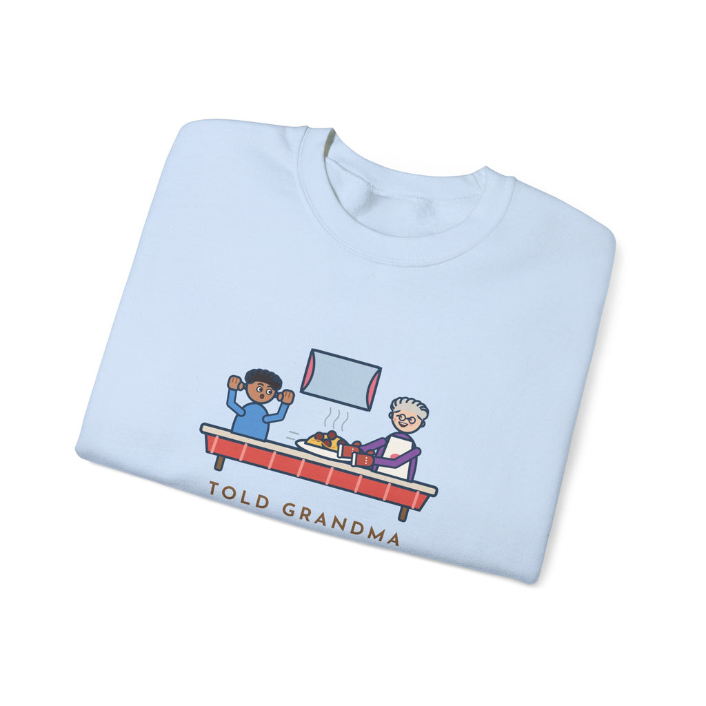 Told Grandma I Already Ate, a Plate Appeared Anyway Sweatshirt, Funny Grandma Crewneck with Grandma's Pasta