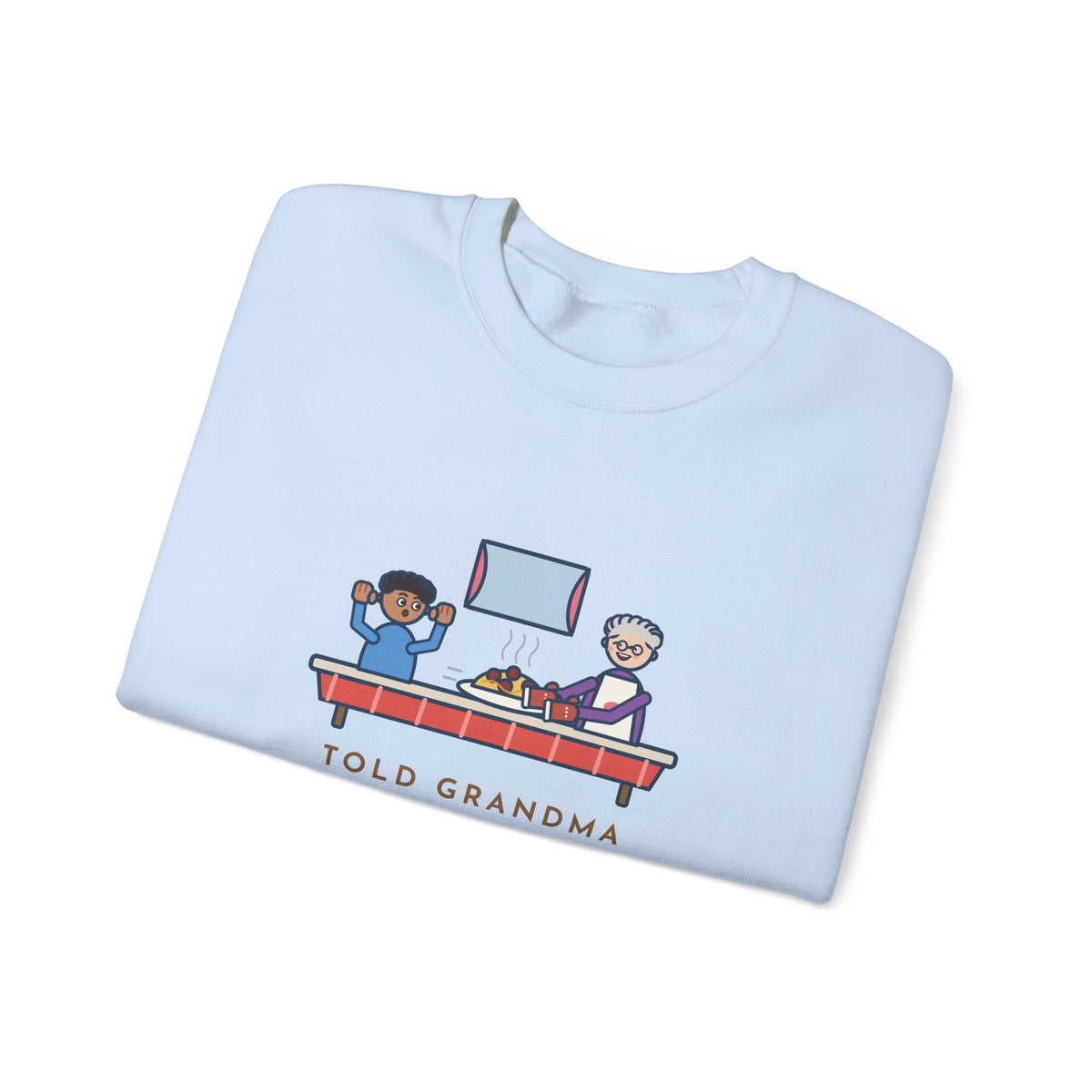 Told Grandma I Already Ate, a Plate Appeared Anyway Sweatshirt, Funny Grandma Crewneck with Grandma's Pasta