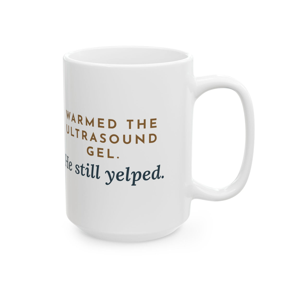 Large 15oz Vascular Lab Nurse Mug - Warmed Gel Still Got a Yelp Nurse Gift