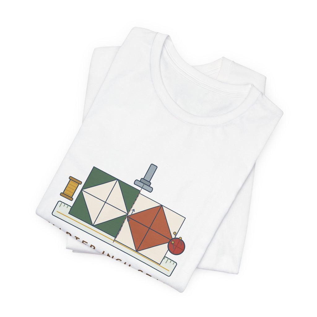 Quilting T-Shirt - Quarter-Inch Seam. Quarter-Inch-Ish. Funny Quilter Tee