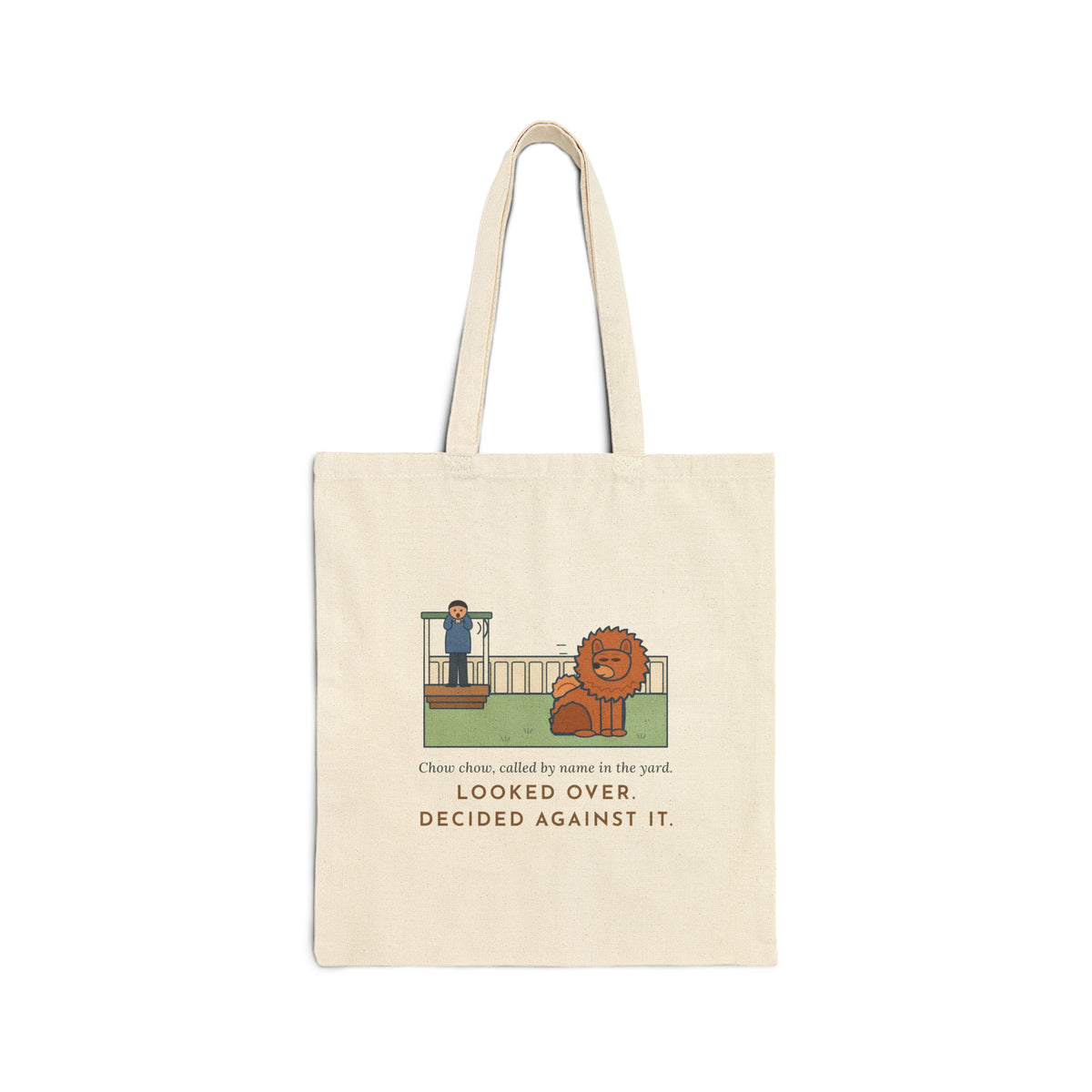 Chow Chow Tote Bag, Called by Name in the Yard, Decided Against It, Backyard Lion
