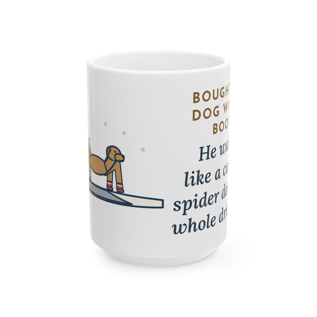 Bought the Dog Winter Boots, He Walked Like a Cartoon Spider 15oz Mug, Large Funny Dog Boots Coffee Mug