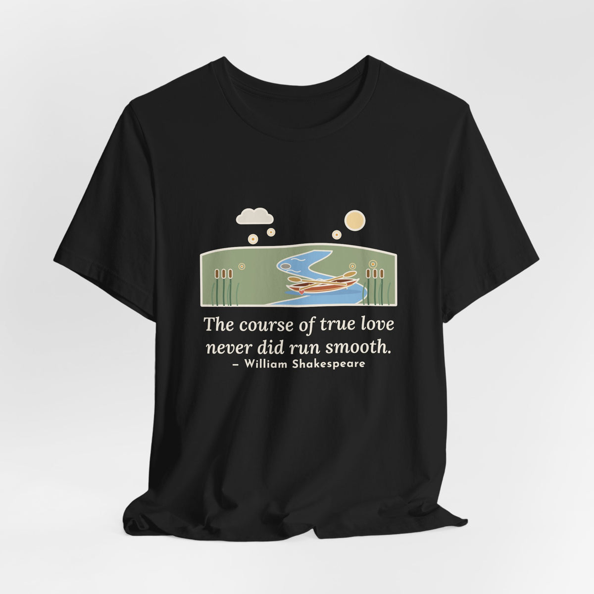 Shakespeare Quote T-Shirt, The Course of True Love Never Did Run Smooth, Love Canoe on the River Bend Tee