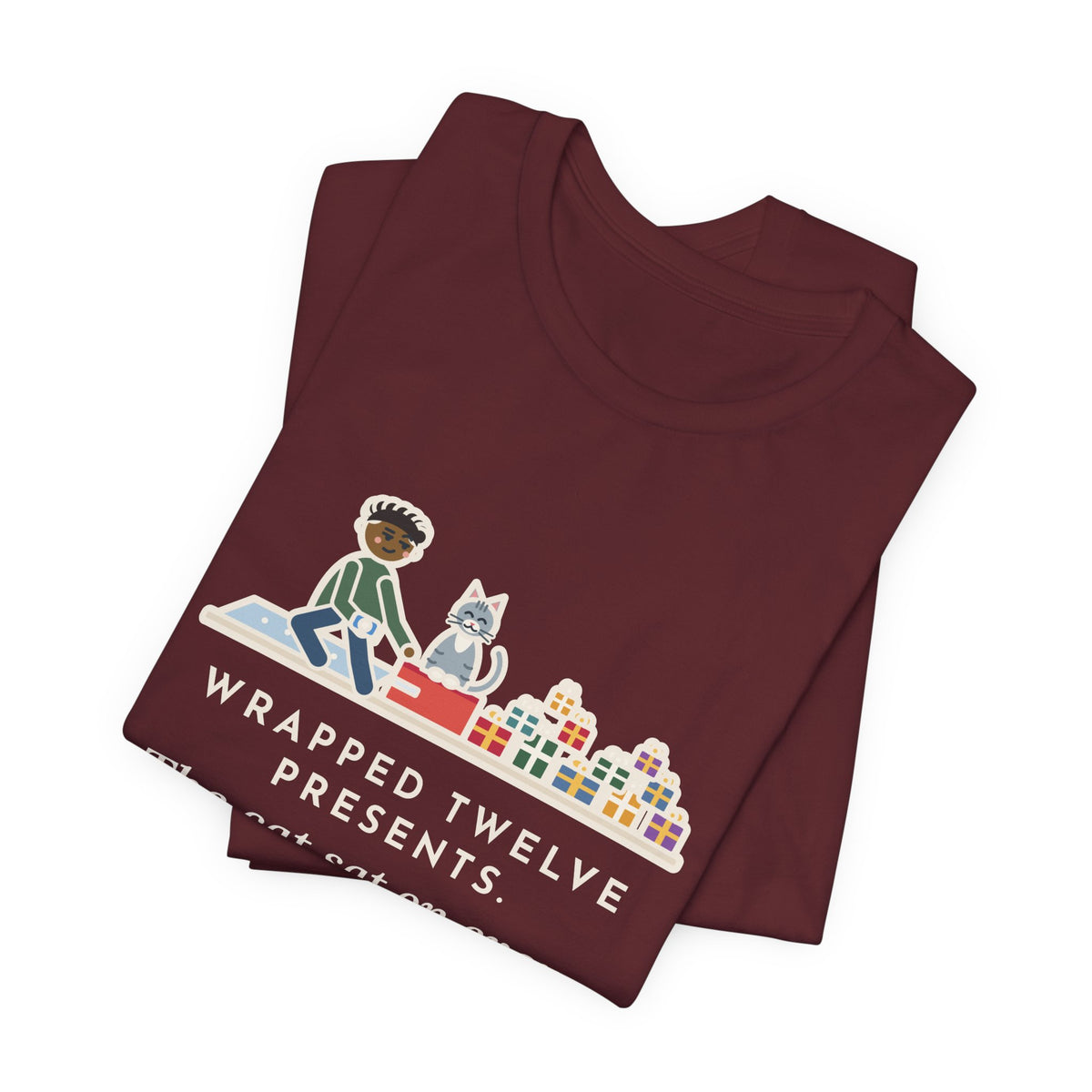Funny Gift Wrapping T-Shirt, Wrapped Twelve Presents, The Cat Sat on Every One While I Taped, Wrapping Night Tee