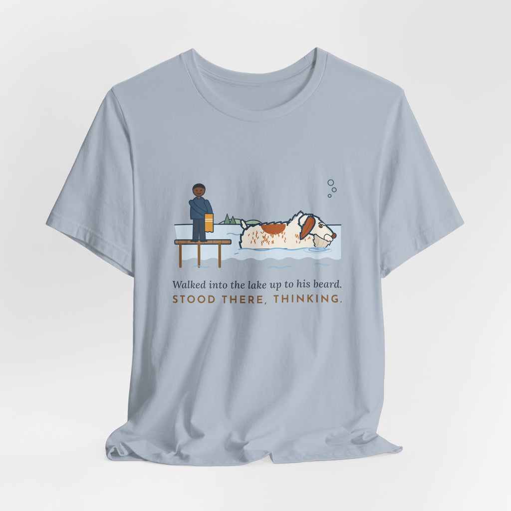 Spinone Italiano T-Shirt - Walked Into the Lake Up to His Beard, Stood There Thinking
