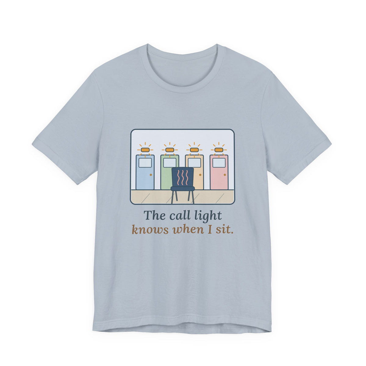 Certified Nursing Assistant T-Shirt - The Call Light Knows When I Sit. Funny Nurse Aide Tee