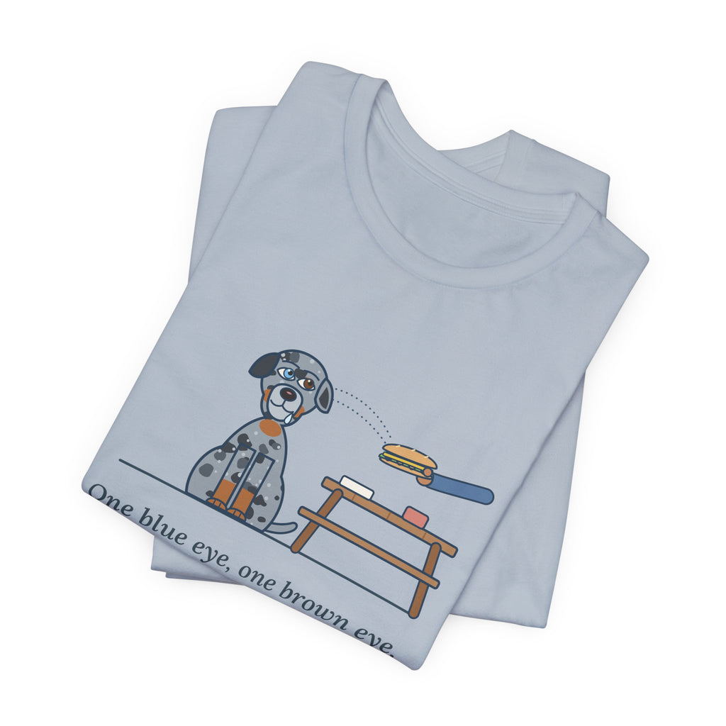 Catahoula Leopard Dog T-Shirt - One Blue Eye, One Brown Eye, Both on My Sandwich