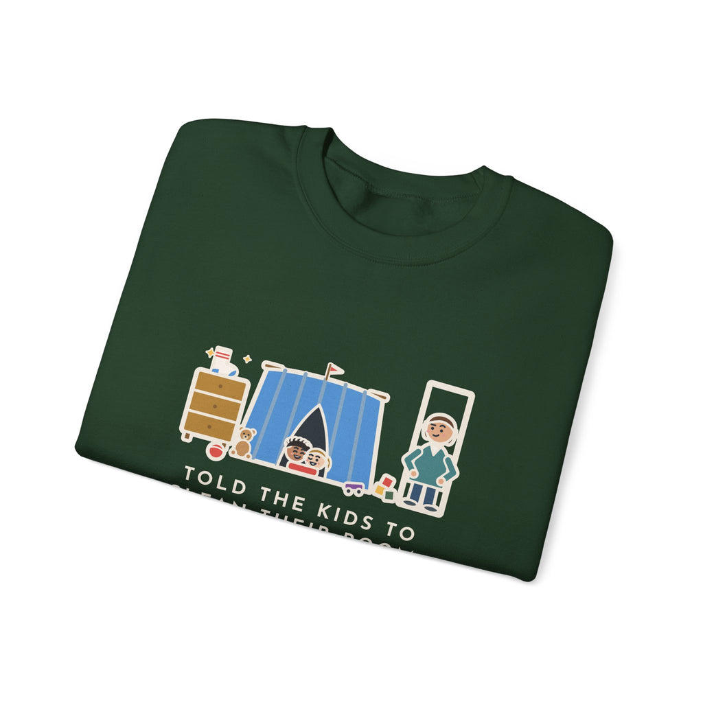 Parent Sweatshirt, Told the Kids to Clean Their Room, Found One Folded Sock and a Brand-New Fort, Funny Bedroom Fort Crewneck