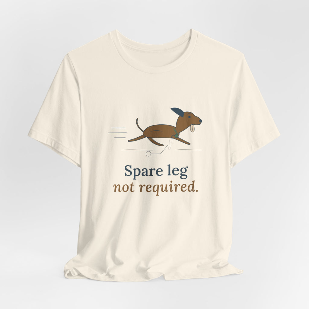 Three-Legged Pets T-Shirt - Spare Leg Not Required. Proud Three-Legged Dog Owner Tee