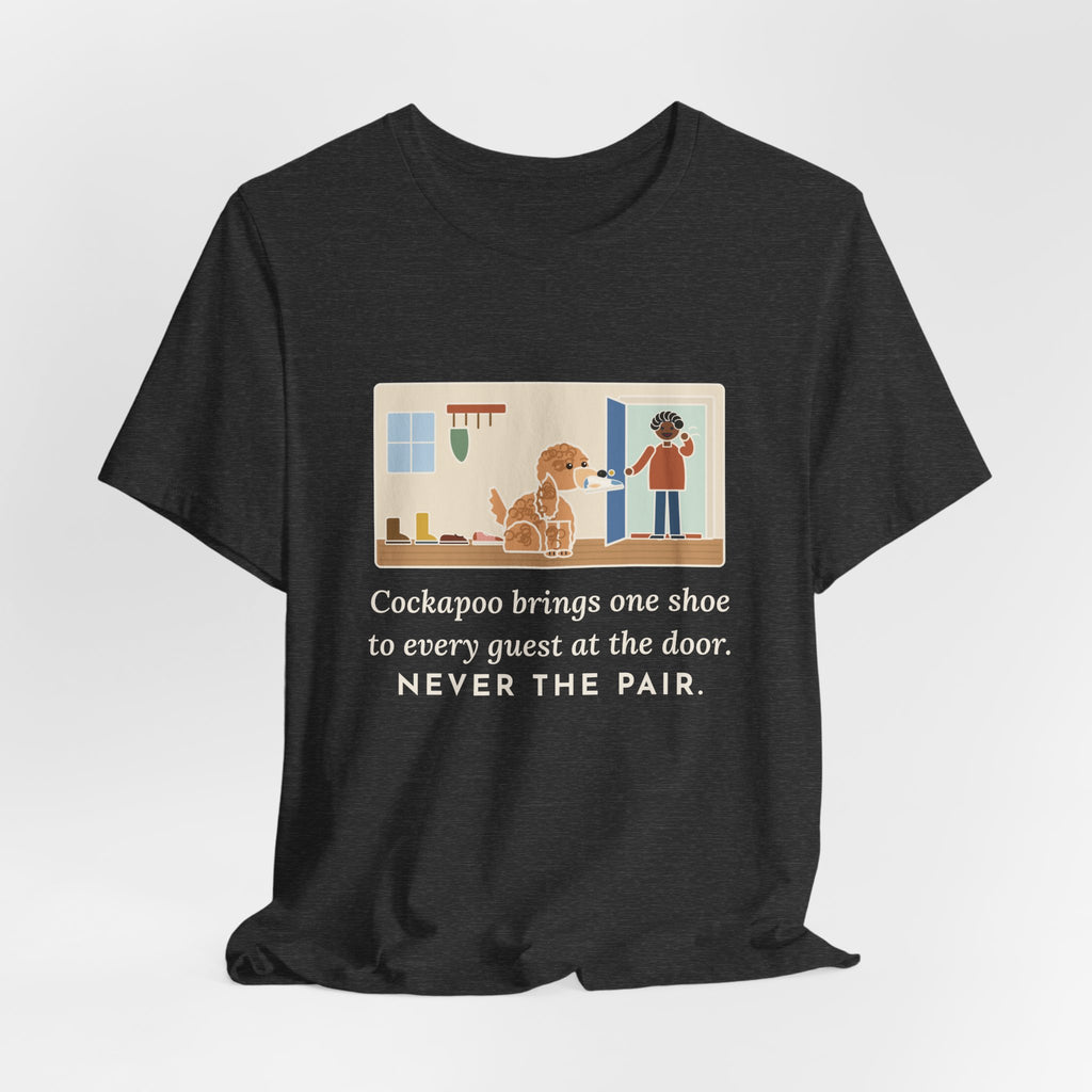 Funny Cockapoo T-Shirt, Brings One Shoe to Every Guest at the Door, Never the Pair, Front Door Greeting Tee