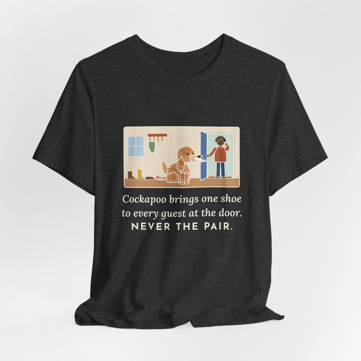 Funny Cockapoo T-Shirt, Brings One Shoe to Every Guest at the Door, Never the Pair, Front Door Greeting Tee